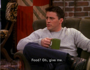 Joey Quotes From Friends http://www.tumblr.com/tagged/joey%20quotes