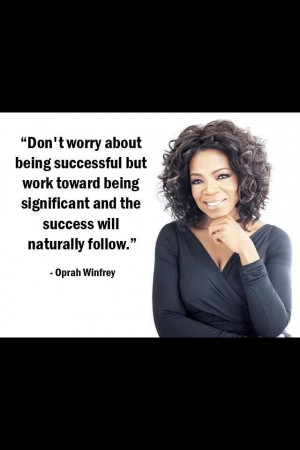 Oprah...One of the most influential people in the world.