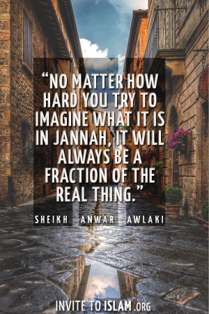 No matter how hard you try to imagine what it is in Jannah, it will ...