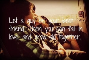 Quotes About Two Guy Best Friends ~ What is it to date your best ...
