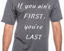 If you aint FIRST, you're LAST -- Talladega Nights (Best Quotes) ...