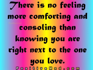 There is no feeling more comforting and consoling