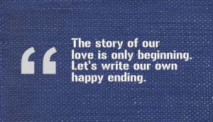 The story of our love is only beginning. Let’s write our own happy ...