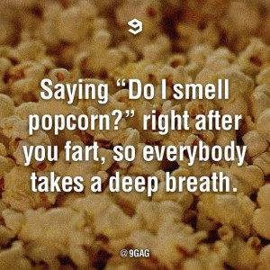 9gag: “Do I smell popcorn?”