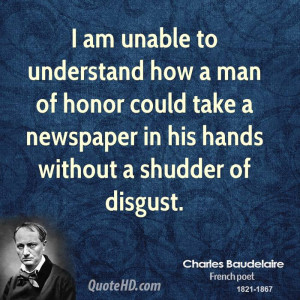 ... could take a newspaper in his hands without a shudder of disgust