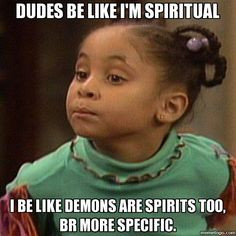 Dudes be like i'm spiritual... More