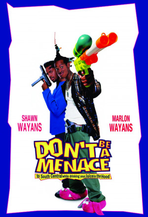 Dont-Be-a-Menace-to-South-Central-While-Drinking-Your-Juice-in-the ...