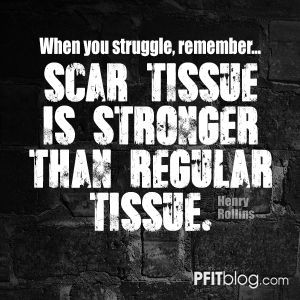 Scar Tissue Is Stronger: No matter what challenge you face, whether in ...