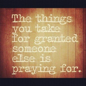 Don't take things for granted