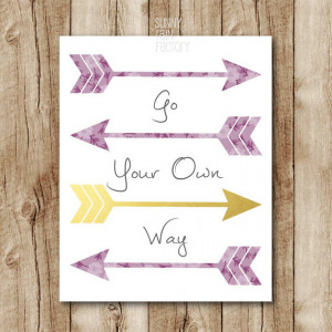 arrow quote poster, go your own way download, gold arrow printable ...