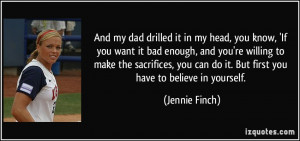 And my dad drilled it in my head, you know, 'If you want it bad enough ...