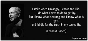 smile when I'm angry, I cheat and I lie. I do what I have to do to ...