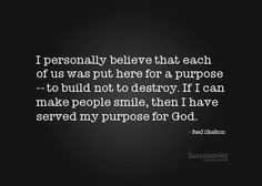 ... people smile, then I have served my purpose for God.