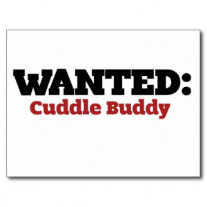 ... Cuddle Buddy Application , Cuddle Buddy Quotes , Cuddle Buddy Wanted