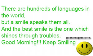 ... in the world but a smile speaks them all and the best smile is the