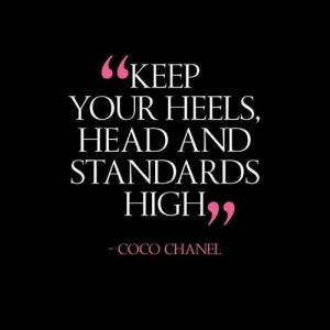 ... High standards. Motivation quotes. Head up. High heels. Love quotes