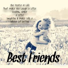 Best friends are always there for you even when you move a thousand ...