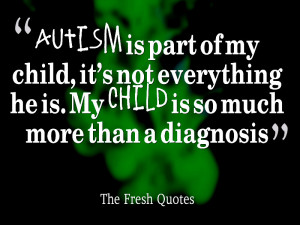 Autism-is-part-of-my-child-it’s-not-everything-he-is.-My-child-is-so ...