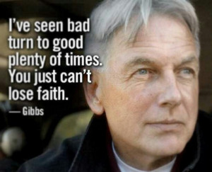 Gibbs what can I say.....