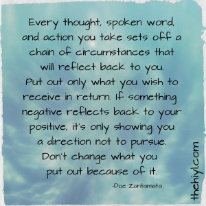 Every thought, spoken word, and action you take sets off a chain of ...
