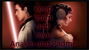 ... quote. Definitely love Anakin and Padmé, their love story is romantic