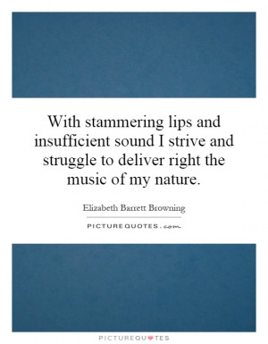With stammering lips and insufficient sound I strive and struggle to ...