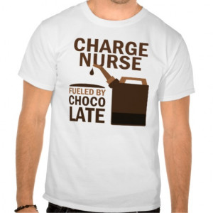 Charge Nurse (Funny) Chocolate Tshirts