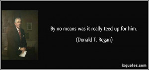 More Donald T. Regan Quotes