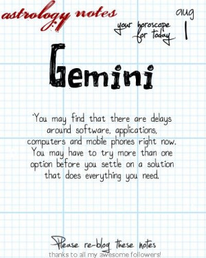 Gemini Astrology Note: Hey Gemini, your daily horoscope for the day is ...