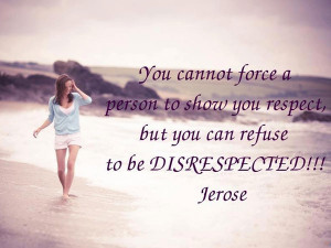 ... though it may not ensure respect one is sure to be never disrespected