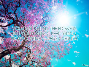 15 Cheerful Quotes About Spring To Help Get Your Happy On