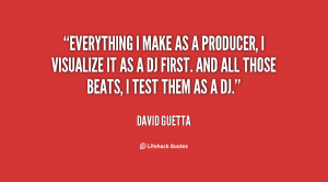 quote David Guetta everything i make as a producer i 57477 png