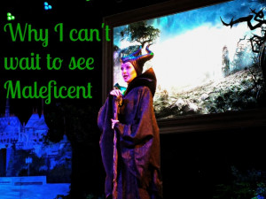 Why I can't wait to see Maleficent - opening in theaters May 30