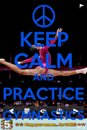 Keep calm and practice gymnastics I love this so much and I'm a ...