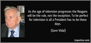 television progresses the Reagans will be the rule, not the exception ...
