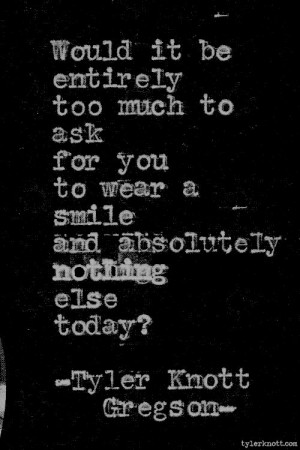 smile, and absolutely nothing else.