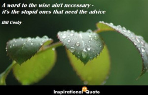 Bill Cosby – A word to the wise ain’t necessary – it’s the ...