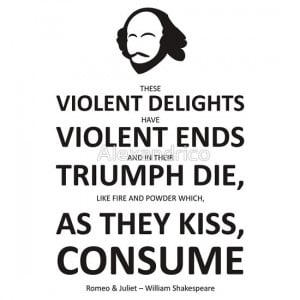 ... Portfolio › Shakespeare These Violent Delights have Violent Ends