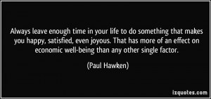 your life to do something that makes you happy, satisfied, even joyous ...