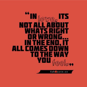 Right or wrong in love quote