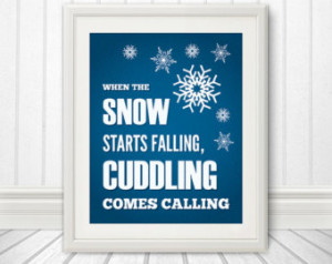 SALE - When The Snow Starts Falling, Cuddling Comes Calling, Snowflake ...