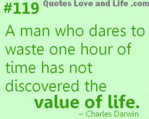 ... Waste One Hour of Time Has Not Discovered The Value of Life ~ Life