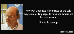 However, when Java is promoted as the sole programming language, its ...