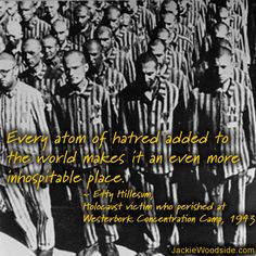 atom of hatred added to the world makes it an even more inhospitable ...