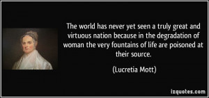The world has never yet seen a truly great and virtuous nation because ...