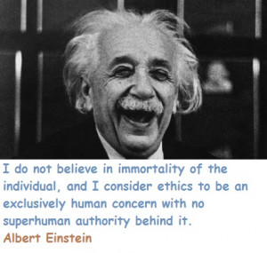 Albert Einstein Quotes Immortality Individual Superhuman Authority