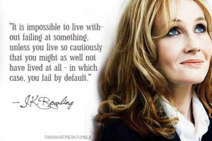 From J.K. Rowling's 2008 Commencement Address at Harvard University ...