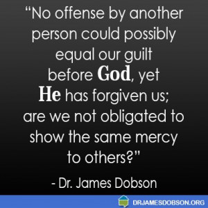 No offense by another person could possibly equal our guilt before God ...