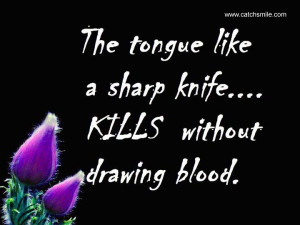 The Tongue Like A Sharp Knife Kills Without Drawing Blood