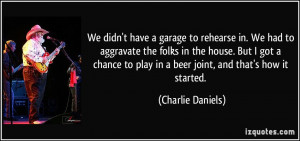 we didn t have a garage to rehearse in we had to aggravate the folks